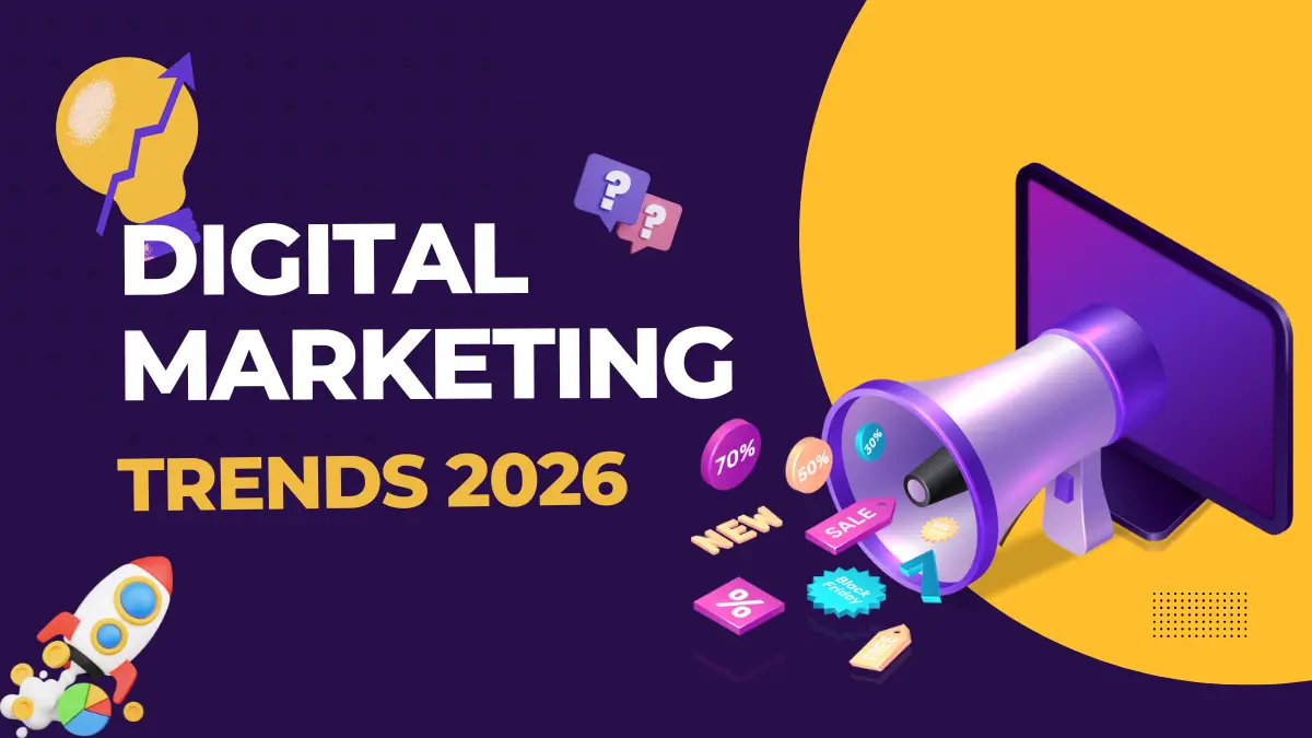 The Most Important Digital Marketing Trends You Need to Know in 2026